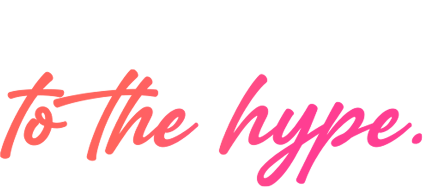 Welcome to the hype.